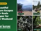 Collage of Janda Baik, Fraser's Hill, FRIM and Kuala Selangor: 4 nature escapes near Kuala Lumpur